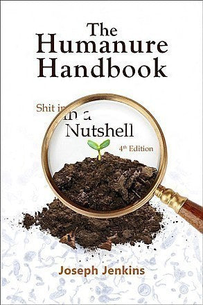 The Humanure Handbook, 4th Edition: Shit in a Nutshell